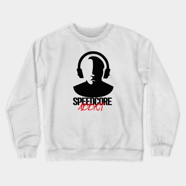 Speedcore Addict - Black Crewneck Sweatshirt by SimpleWorksSK